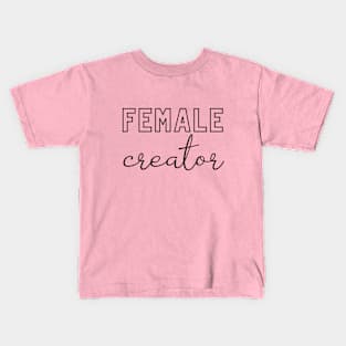 Female Creator (black text) Kids T-Shirt